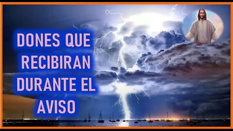 MENSAJE DE JESUCRISTO EN EL LIBRO DE LA VERDAD - DONES QUE RECIBIRAN DURANTE EL AVISO