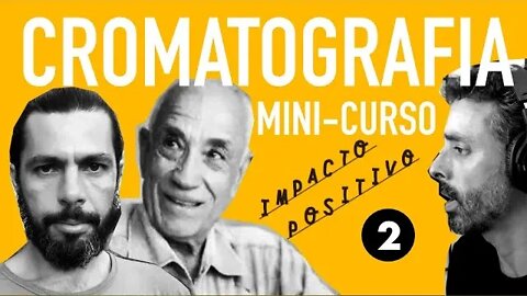 Aula 2 - Mini-curso Cromatografia Circular com Sebastião Pinheiro, Oliver Blanco e David Sossego