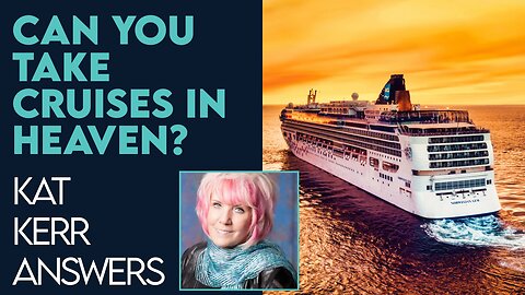 Kat Kerr: Can You Take A Cruise in Heaven? | Dec 21 2022