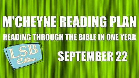 Day 265 - September 22 - Bible in a Year - LSB Edition