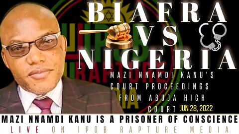 BIAFRA VS NIGERIA: Mazi Nnamdi Kanu's Court Proceedings | Jun 28, 2022