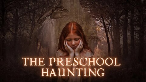 Preschool Paranormal Experience - True Scary Stories