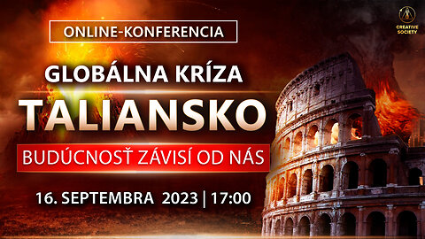 GLOBÁLNA KRÍZA. TALIANSKO. BUDÚCNOSŤ ZÁVISÍ OD NÁS | Online konferencia 16. septembra 2023