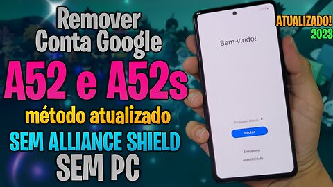 [Sem Pc] Remover Conta Google SAMSUNG A52 e A52s _ Sem Alliance shield novo método 2023