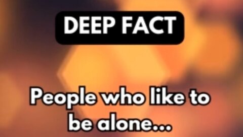 People who like to be alone...