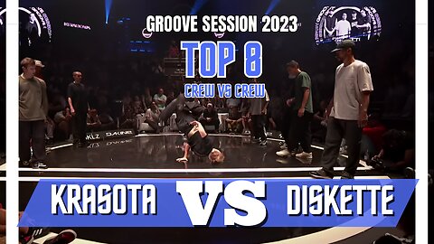 KRASOTA VS DISKETTE | TOP8 CREW VS CREW | GROOVE SESSION 2023