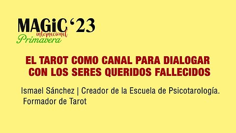 EL TAROT COMO CANAL PARA DIALOGAR CON LOS SERES QUERIDOS FALLECIDOS , Ismael Sánchez