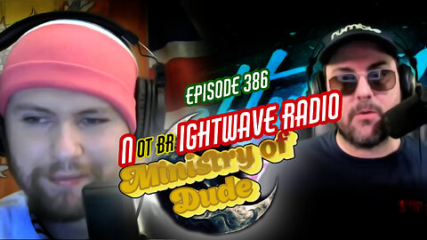 Not Brightwave Radio | Ministry of Dude #386