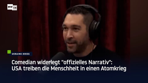 Comedian widerlegt "offizielles Narrativ": USA treiben die Menschheit in einen Atomkrieg