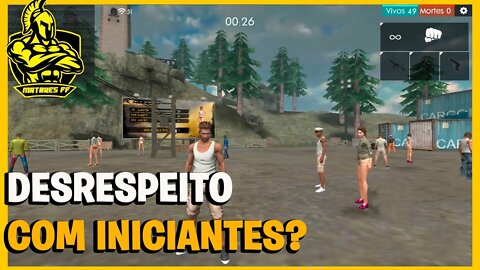 Falta de respeito com iniciantes no free fire