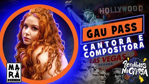 Gau Pass - Cantora e Compositora | 082 #Perdidospdc #compositora