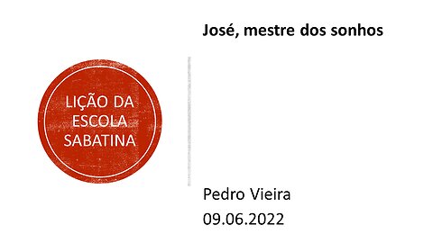 Lição da escola sabatina: José mestre dos sonhos. 09.06.2022