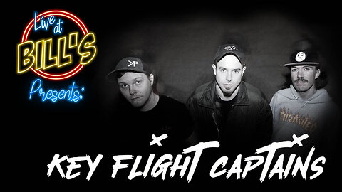 Live at Bill’s Episode 52 : Key Flight Captains