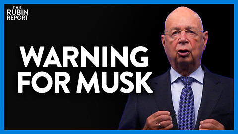 The World Economic Forum Sends an Eerie Warning to Elon Musk | Direct Message | Rubin Report