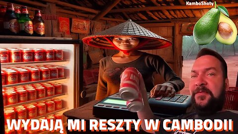 Po pas w pieprz | WYDAJĄ MI RESZTY W CAMBODII