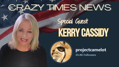 KERRY CASSIDY PROJECT CAMELOT UPDATE