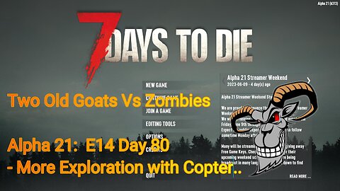 Two Old Goats vs Zombies - Day 80 | 7 Days To Die | Alpha 21.0 - E14 - More exploration with Copter