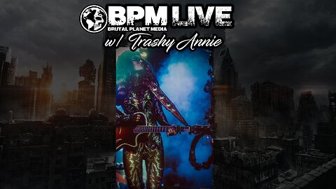 BPM Live w/ Trashy Annie