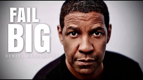 FAIL BIG, DREAM BIG - Uplifting Motivational Speech Video (Denzel Washington) [4K]