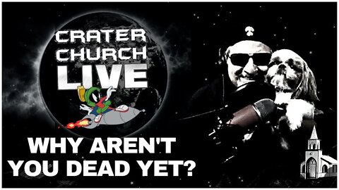 WHY ARE YOU STILL ALIVE? ANYBODY? (CRATER "CHURCH" LIVE)