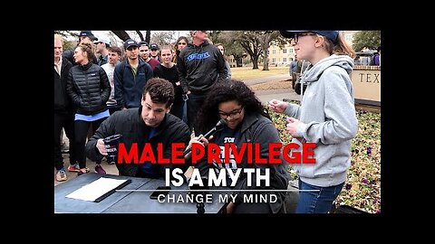 Male Privilege Is A Myth (2nd Edition) _ Change My Mind.mp4