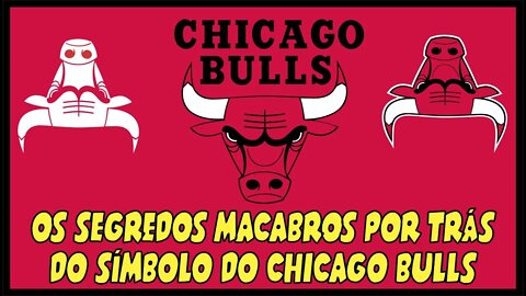 OS SEGREDOS MACABROS POR TRÁS DO SIMBOLO DO CHICAGO BULLS!!!