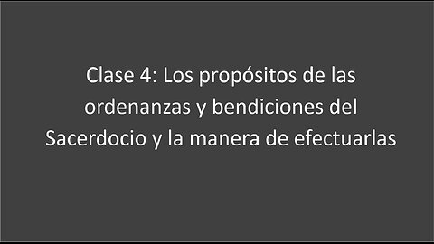 Clase 4. Los_propósitos _ordenanzas_manera_efectuarlas