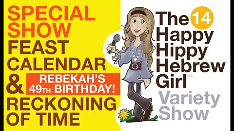 3HGVS #14: Calendar & Reckoning of Time & Rebekah's Birthday Show