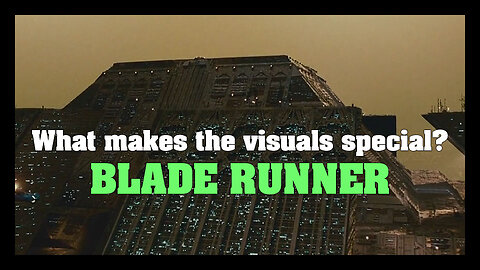 Why Does Blade Runner have Pleasing Visuals?