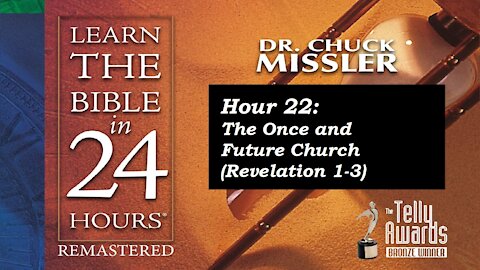 Learn the Bible in 24 Hours (Hour 22) - Chuck Missler [mirrored]