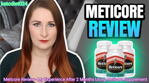 Meticore Review - My Experience After 2 Months Using Meticore Supplement