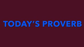 Today’s Proverb 10-14-21