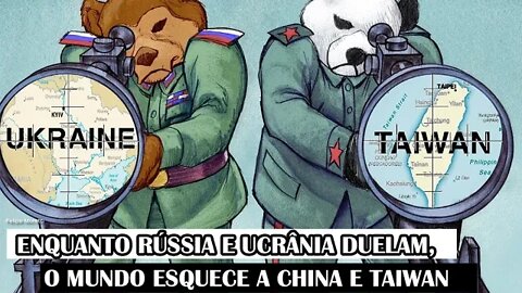 Enquanto Rússia E Ucrânia Duelam, O Mundo Esquece A China E Taiwan