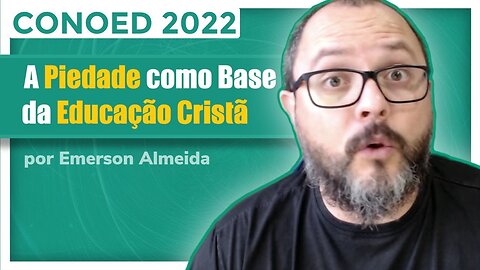 A Piedade como Base da Educação Cristã