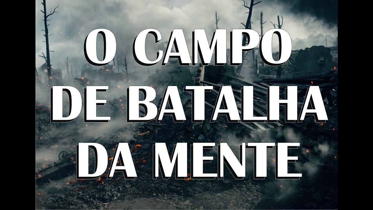 O Campo De Batalha Da Mente