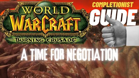 A Time for Negotiation WoW Quest TBC completionist guide