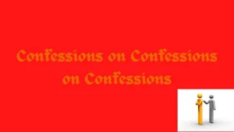 Confessions on Confessions on Confessions