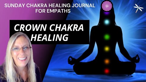 Day 154💗Crown Chakra Healing💗Empaths🙋🏼‍♀️& Self-love 💖