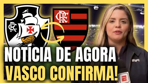 URGENTE! GRANDE CONFLITO ENTRE VASCOX FLAMENGO! VASCO CONFIRMA! NOTÍCIAS DO VASCO AGORA