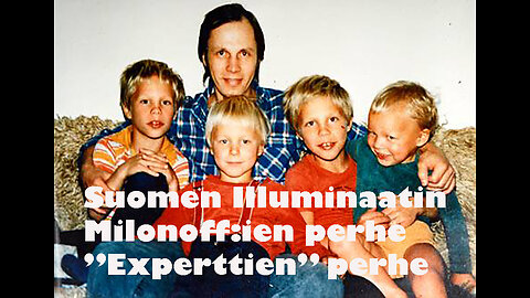 Markus Haikara #29 - Illuminaatin Milonoff:ien perhe "Experttien" perhe