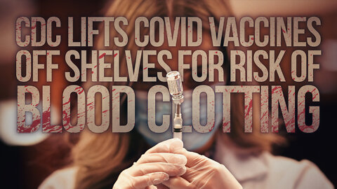 CDC Lifts Covid Vaccines Off Shelves For Risk Of Blood Clotting