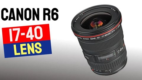 Canon EF 17-40mm Lens for Video/Vlogs - EOS R6