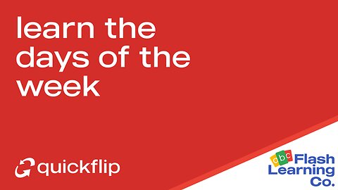 Learn The Days Of The Week - Quickflip Flashcard Video