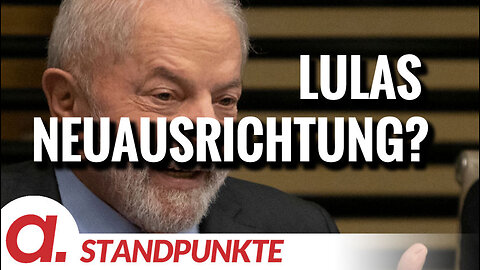 Lulas Neuausrichtung? | Von Jochen Mitschka