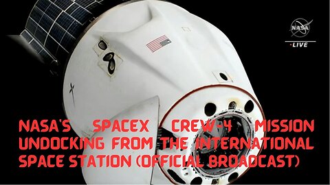 NASA's SpaceX Crew-4 Mission Undocking from the International Space Station (Official Broadcast)