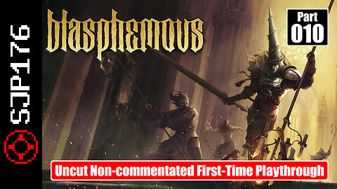 Blasphemous—Part 010—Uncut Non-commentated First-Time Playthrough