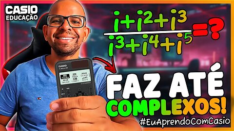 (INCRÍVEL O QUE ELA FAZ) COMO SIMPLIFICAR EXPRESSÕES COM NÚMEROS COMPLEXO | EP01 @CasioEducacao