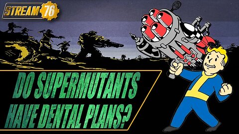 I AM LIVE! | Do Supermutants Have DENTAL PLANS?