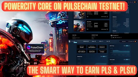 PowerCity CORE On Pulsechain Testnet! The Smart Way To Earn PLS & PLSX!