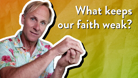 What keeps our faith weak? | The PassionLife Podcast | Mark Nicholson